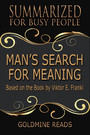 Man's Search for Meaning - Summarized for Busy People - Based on the Book by Viktor Frankl