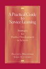 A Practical Guide to Service Learning - Strategies for Positive Development in Schools
