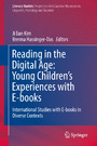 Reading in the Digital Age: Young Children's Experiences with E-books - International Studies with E-books in Diverse Contexts
