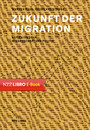Zukunft der Migration - Reflexion über Wissenschaft und Politik