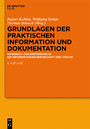 Grundlagen der praktischen Information und Dokumentation - Handbuch zur Einführung in die Informationswissenschaft und -praxis