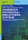 Handbuch Hochschulbibliothekssysteme - Leistungsfähige Informationsinfrastrukturen für Wissenschaft und Studium
