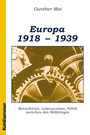 Europa 1918-1939 - Mentalitäten, Lebensweisen, Politik zwischen den Weltkriegen