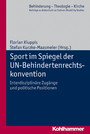 Sport im Spiegel der UN-Behindertenrechtskonvention - Interdisziplinäre Zugänge und politische Positionen