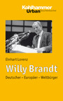 Willy Brandt - Deutscher - Europäer - Weltbürger