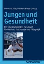 Jungen und Gesundheit - Ein interdisziplinäres Handbuch für Medizin, Psychologie und Pädagogik