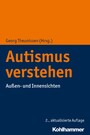 Autismus verstehen - Außen- und Innensichten