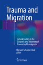 Trauma and Migration - Cultural Factors in the Diagnosis and Treatment of Traumatised Immigrants