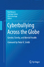 Cyberbullying Across the Globe - Gender, Family, and Mental Health