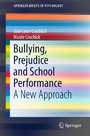 Bullying, Prejudice and School Performance - A New Approach