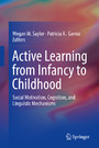 Active Learning from Infancy to Childhood - Social Motivation, Cognition, and Linguistic Mechanisms