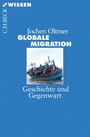 Globale Migration - Geschichte und Gegenwart
