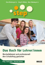STEP - Das Buch für Lehrer/innen - Wertschätzend und professionell den Schulalltag gestalten