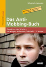 Das Anti-Mobbing-Buch - Gewalt an der Schule - vorbeugen, erkennen, handeln. Mit Elternheft