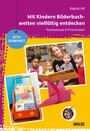 Mit Kindern Bilderbuchwelten vielfältig entdecken - Basiswissen & Praxisideen