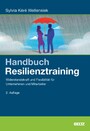 Handbuch Resilienztraining - Widerstandskraft und Flexibilität für Unternehmen und Mitarbeiter