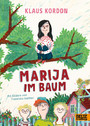 Marija im Baum - Roman. Mit Bildern von Franziska Walther