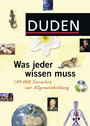 Duden - Was jeder wissen muss - 100 000 Tatsachen der Allgemeinbildung