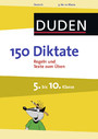 150 Diktate 5. bis 10. Klasse - Regeln und Texte zum Üben