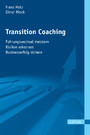 Transition Coaching - Führungswechsel meistern - Risiken erkennen - Businesserfolg sichern