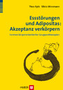 Essstörungen und Adipositas: Akzeptanz verkörpern - Formen körperorientierter Gruppentherapien