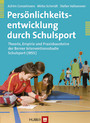 Persönlichkeitsentwicklung durch Schulsport - Theorie, Empirie und Praxisbausteine der Berner Interventionsstudie Schulsport (BISS)