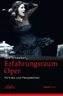 Erfahrungsraum Oper - Porträts und Perspektiven