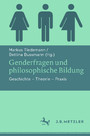 Genderfragen und philosophische Bildung - Geschichte - Theorie - Praxis