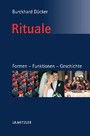 Rituale. Formen - Funktionen - Geschichte - Eine Einführung in die Ritualwissenschaft