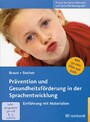 Prävention und Gesundheitsförderung in der Sprachentwicklung - Einführung mit Materialien
