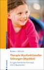 Therapie Myofunktioneller Störungen (MyoMot) - Ein ganzheitliches Konzept mit 6 Bausteinen