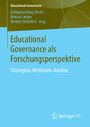 Educational Governance als Forschungsperspektive - Strategien. Methoden. Ansätze
