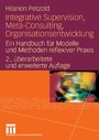 Integrative Supervision, Meta-Consulting, Organisationsentwicklung - Ein Handbuch für Modelle und Methoden reflexiver Praxis
