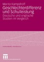 Geschlechterdifferenz und Schulleistung - Deutsche und englische Studien im Vergleich