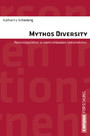Mythos Diversity - Personalpolitiken in transnationalen Unternehmen