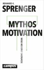 Mythos Motivation - Wege aus einer Sackgasse