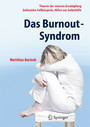 Das Burnout-Syndrom - Theorie der inneren Erschöpfung - Zahlreiche Fallbeispiele - Hilfen zur Selbsthilfe