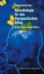 Neurobiologie für den therapeutischen Alltag - Auf den Spuren Gerald Hüthers