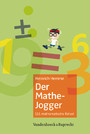 Der Mathe-Jogger - 111 mathematische Rätsel mit ausführlichen Lösungen