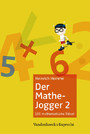 Der Mathe-Jogger 2 - 100 mathematische Rätsel mit ausführlichen Lösungen
