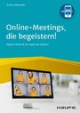 Online-Meetings, die begeistern! - Digitale Rhetorik mit Spaß und Struktur