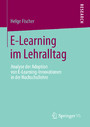 E-Learning im Lehralltag - Analyse der Adoption von E-Learning-Innovationen in der Hochschullehre