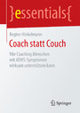 Coach statt Couch - Wie Coaching Menschen mit ADHS-Symptomen wirksam unterstützen kann