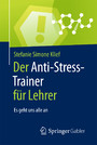 Der Anti-Stress-Trainer für Lehrer - Es geht uns alle an
