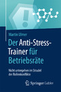 Der Anti-Stress-Trainer für Betriebsräte - Nicht untergehen im Strudel der Rollenkonflikte