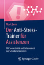 Der Anti-Stress-Trainer für Assistenzen - Mit Souveränität und Gelassenheit das Sekretariat meistern