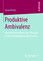 Produktive Ambivalenz - Die soziale Herstellung von Selbsthilfe in der Entwicklungszusammenarbeit