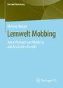 Lernwelt Mobbing - Auswirkungen von Mobbing auf das System Familie