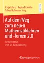 Auf dem Weg zum neuen Mathematiklehren und -lernen 2 - Festschrift für Prof. Dr. Bernd Wollring