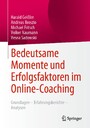 Bedeutsame Momente und Erfolgsfaktoren im Online-Coaching - Grundlagen - Erfahrungsberichte - Analysen